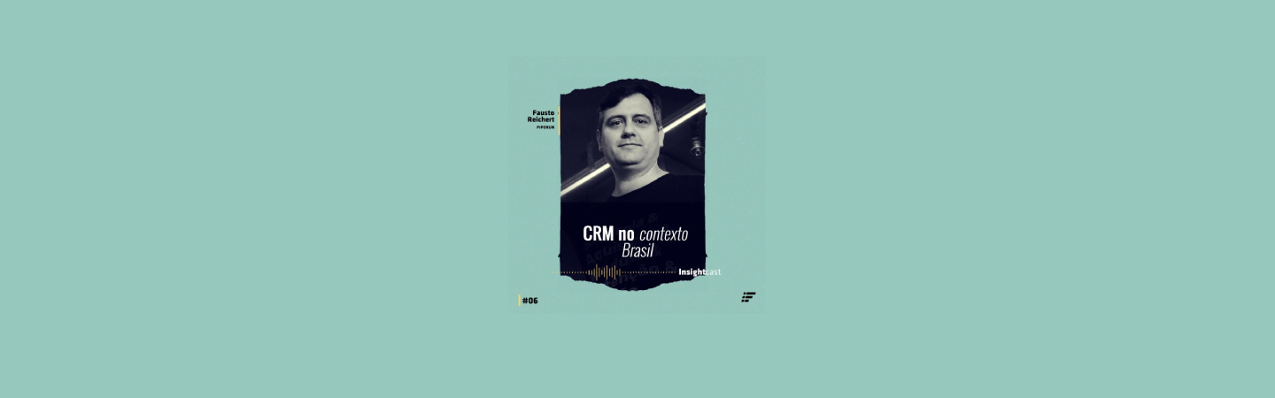 Fausto Reichert (PipeRun) - CRM no contexto do Brasil